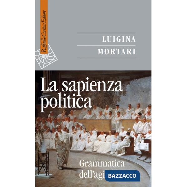 Sapienza politica. Grammatica dell'agire giusto (La)