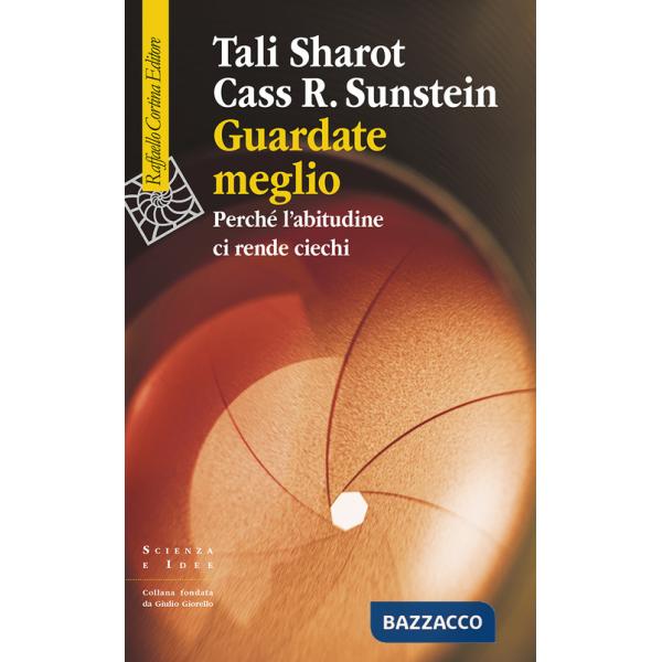Guardate meglio. Perché l'abitudine ci rende ciechi