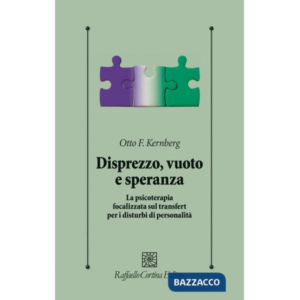 Disprezzo, vuoto e speranza. La psicoterapia focalizzata sul transfert per i disturbi di personalità