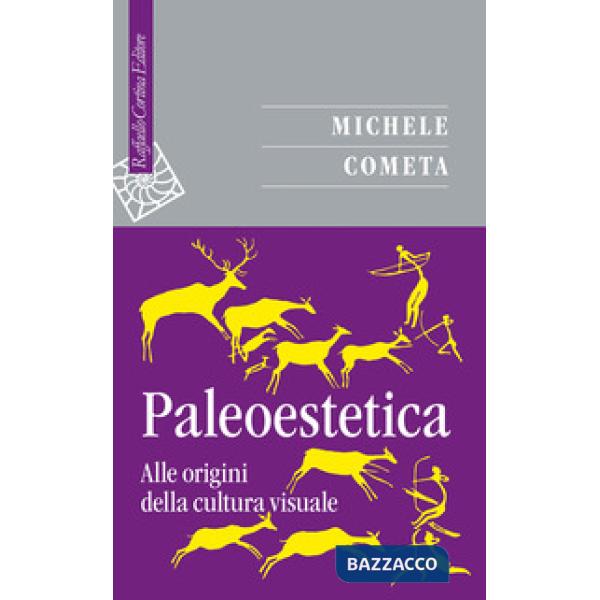 Paleoestetica. Alle origini della cultura visuale