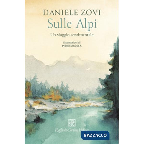 Sulle Alpi. Un viaggio sentimentale