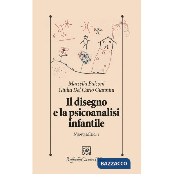 Disegno e la psicoanalisi infantile. Nuova ediz. (Il)
