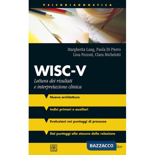 WISC-V. Lettura dei risultati e interpretazione clinica. Con materiali online