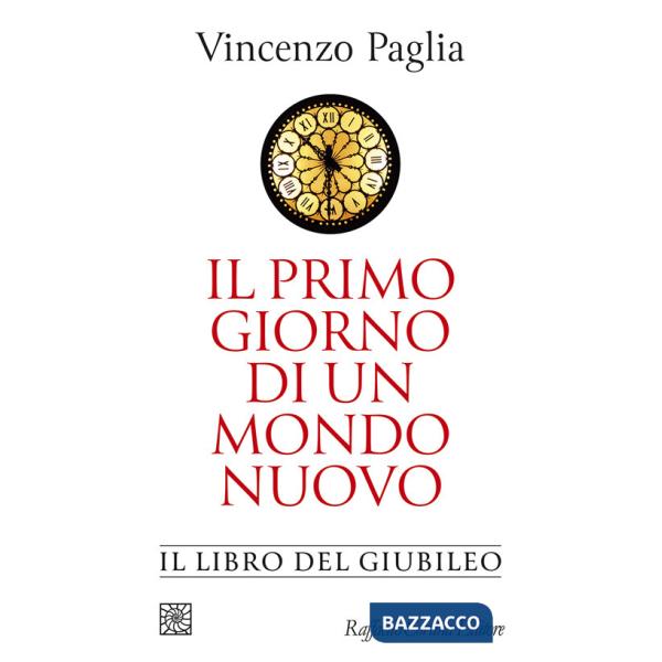 Primo giorno di un mondo nuovo. Il libro del Giubileo (Il)
