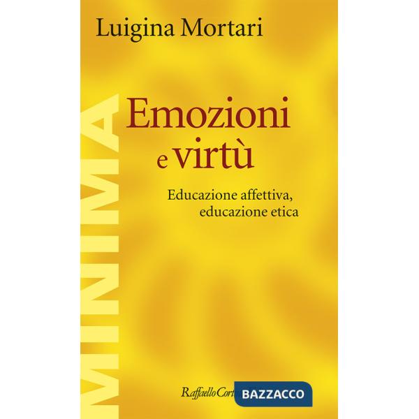 Emozioni e virtù. Educazione affettiva, educazione etica