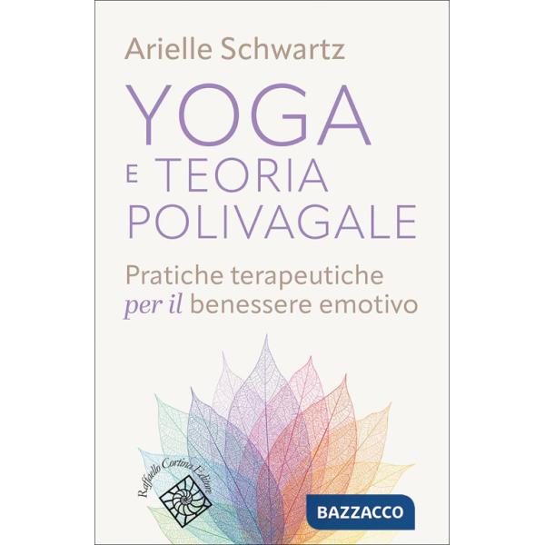 Yoga e teoria polivagale. Pratiche terapeutiche per il benessere emotivo