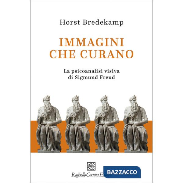 Immagini che curano. La psicoanalisi visiva di Sigmund Freud