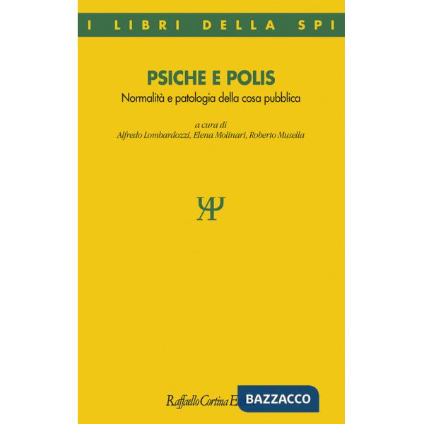 Psiche e polis. Normalità e patologia della cosa pubblica