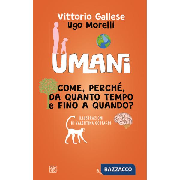 Umani. Come, perché, da quanto tempo e fino a quando?