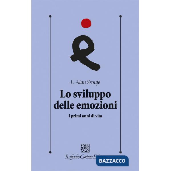 Sviluppo delle emozioni. I primi anni di vita (Lo)