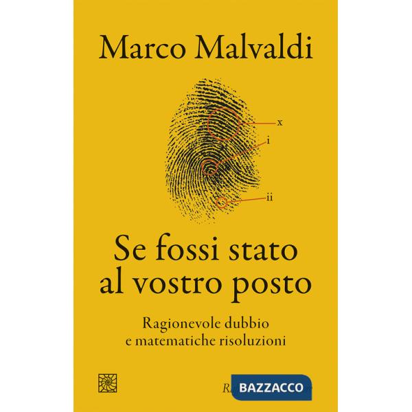 Se fossi stato al vostro posto. Ragionevole dubbio e matematiche risoluzioni
