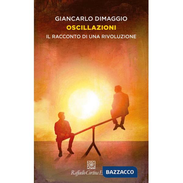 Oscillazioni. Il racconto di una rivoluzione