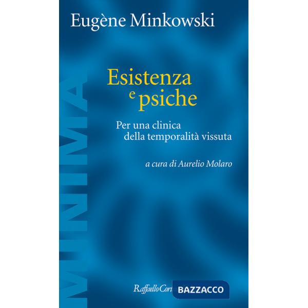 Esistenza e psiche. Per una clinica della temporalità vissuta