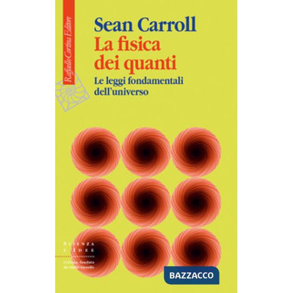 Fisica dei quanti. Le leggi fondamentali dell'universo (La)