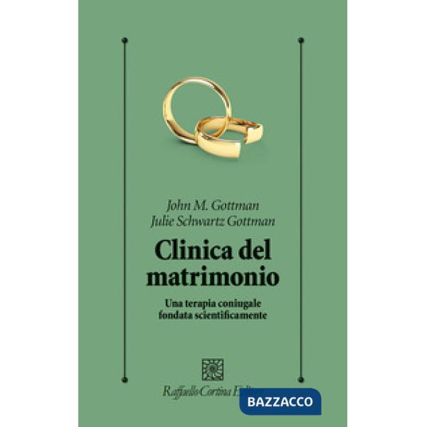 Clinica del matrimonio. Una terapia di coppia fondata scientificamente