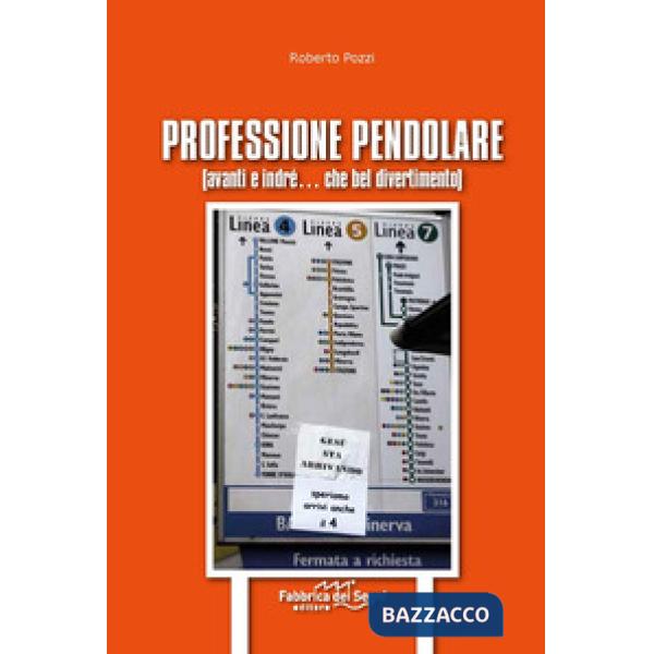 Professione pendolare (avanti indré... che bel divertimento)