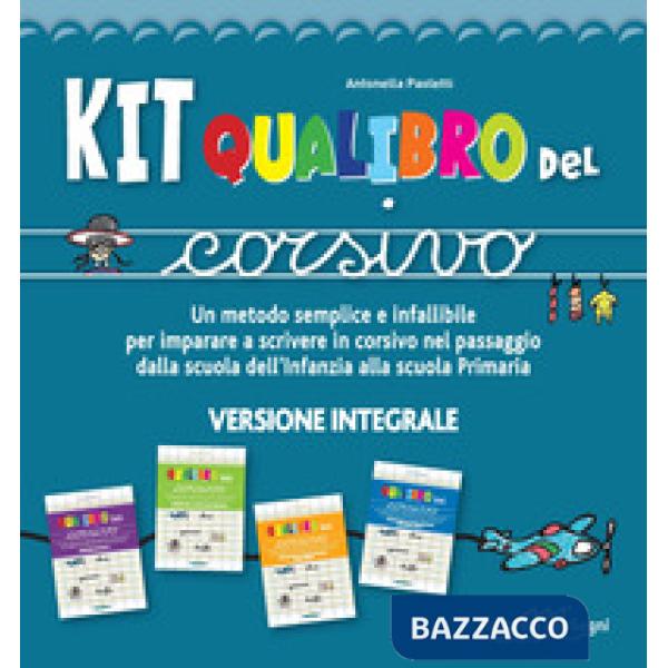 Kit Qualibro del corsivo. Un metodo semplice e infallibile per imparare a scrivere in corsivo nel passaggio dalla scuola dell'in