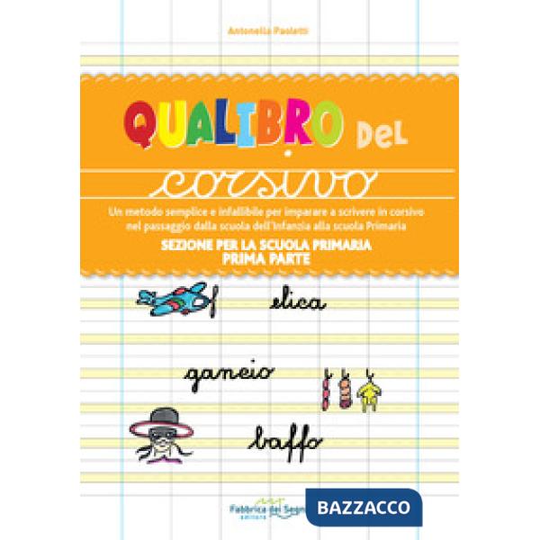 Sezione per la scuola primaria. Qualibro del corsivo. Un metodo semplice e infal
