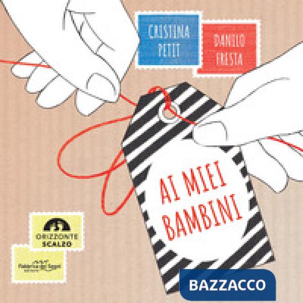 Ai miei bambini. Ediz. a colori