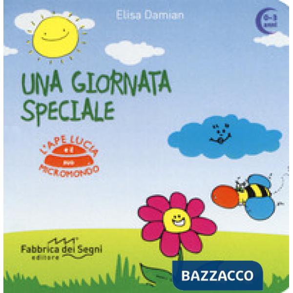 Giornata speciale. L'ape Lucia e il suo micromondo. Ediz. a colori (Una)