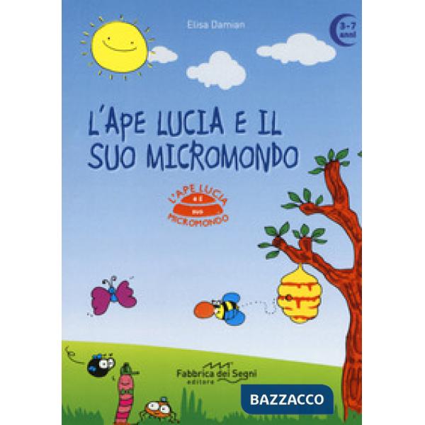 Ape Lucia e il suo micromondo. Ediz. a colori (L')