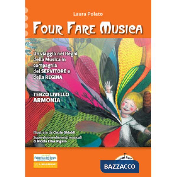 Four fare musica. Un viaggio nei Regni della musica in compagnia del servitore e della regina. Nuova ediz. Con CD-ROM. Vol. 3: A