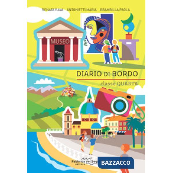 Diario di bordo. Classe quarta. Per la Scuola elementare
