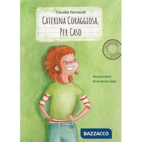 Caterina coraggiosa, per caso