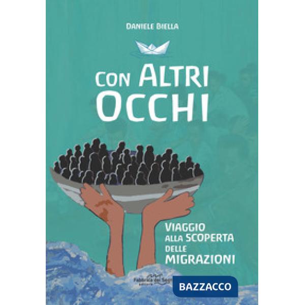 Con altri occhi. Viaggio alla scoperta delle migrazioni