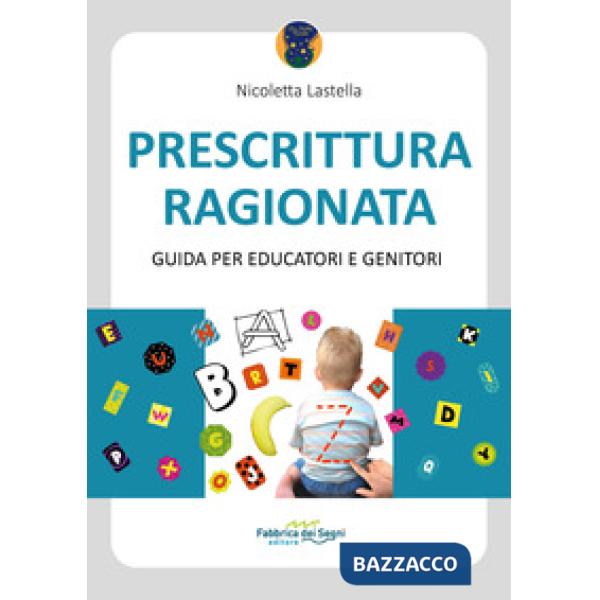 Prescrittura ragionata. Guida per educatori e genitori