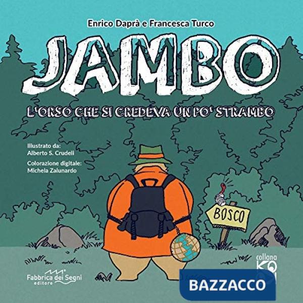 Jambo. L'orso che si credeva un po' strambo. Ediz. illustrata