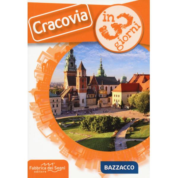 Cracovia in 3 giorni