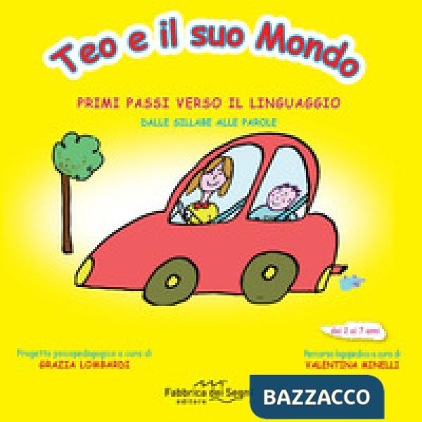 Teo e il suo mondo. Primi passi verso il linguaggio. Dalle sillabe alle parole. Ediz. illustrata