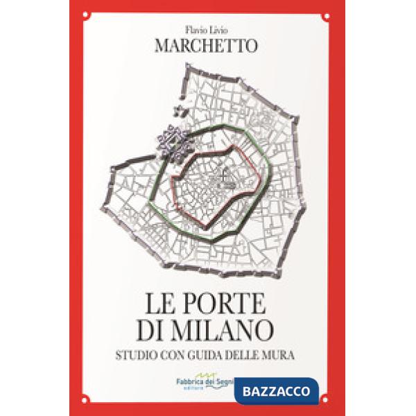 Porte di Milano. Studio con guida delle mura (Le)