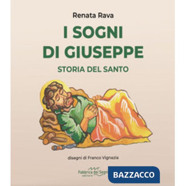 Sogni di Giuseppe. Storia del Santo (I)