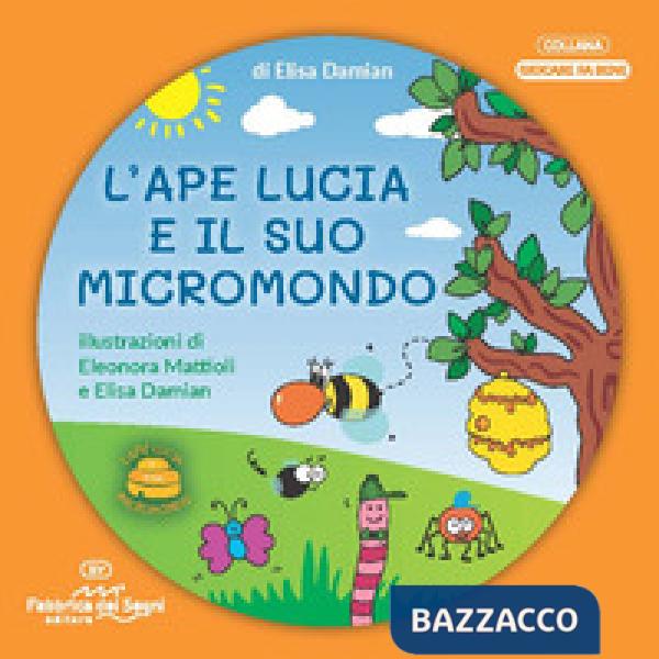 Ape Lucia e il suo micromondo. Ediz. a colori. Con Ragno Tommasino in feltro (L')