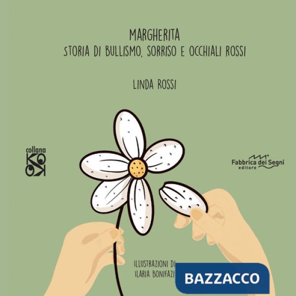 Margherita. Storia di bullismo, sorrisi e occhiali rossi. Nuova ediz.