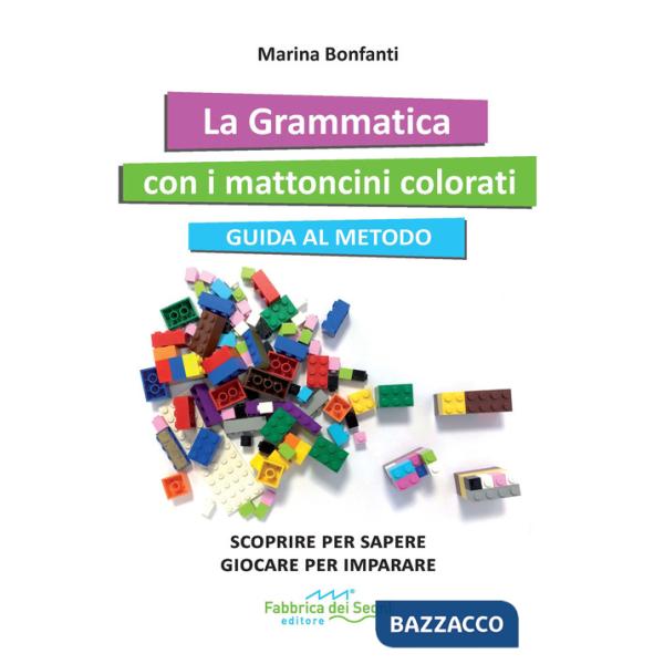 Grammatica con i mattoncini colorati. Guida al metodo (La)