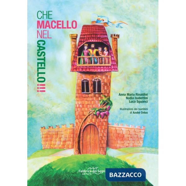 Che macello nel castello!!! Ediz. illustrata