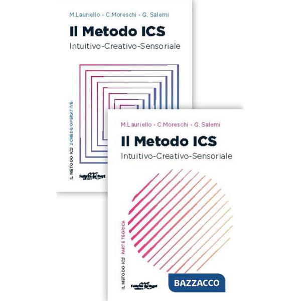 Metodo ICS. Intuitivo creativo sensoriale. Parte teorica. Con schede operative (Il)