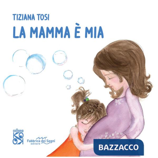 Mamma è mia. Nuova ediz. (La)