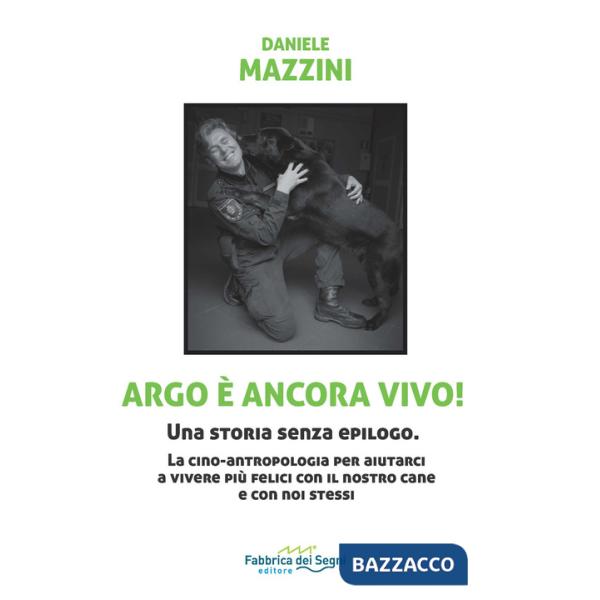 Argo è ancora vivo! Una storia senza epilogo. La cino-antropologia per aiutarci a vivere più felici con il nostro cane e con noi
