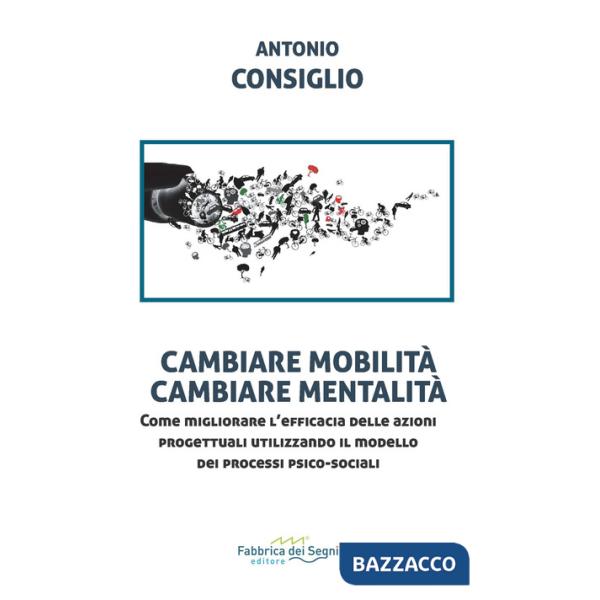Cambiare mobilità, cambiare mentalità. Come migliorare l'efficacia delle azioni progettuali utilizzando il modello dei processi 