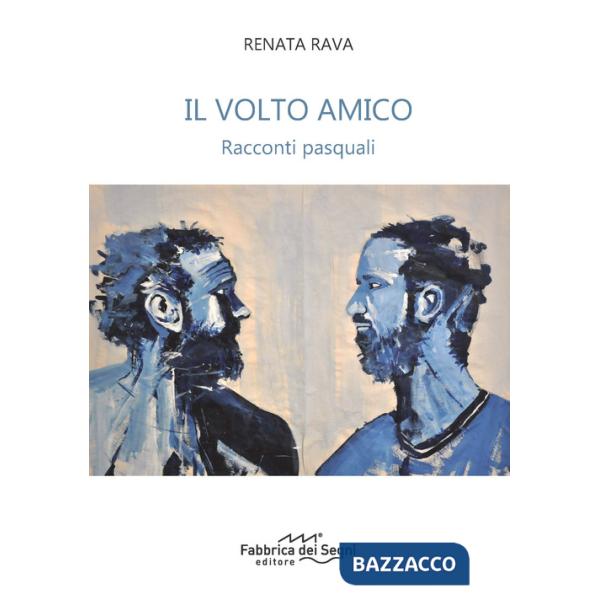 Volto amico. Racconti pasquali (Il)