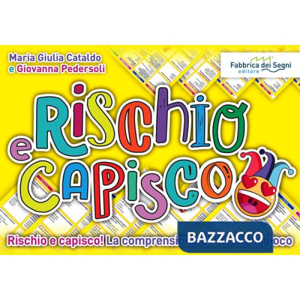Rischio e capisco. Rischio e capisco! La comprensione del testo in gioco. Con gioco in scatola