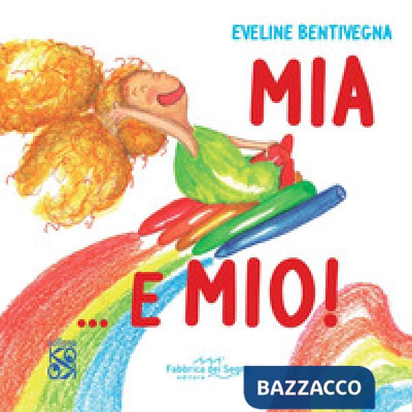 Mia ...E mio. Ediz. illustrata