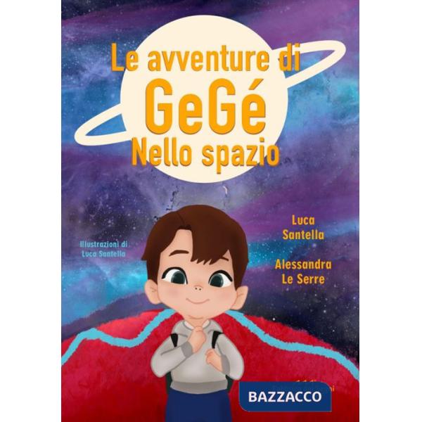 Avventure di Gegè nello spazio. Ediz. a colori (Le)