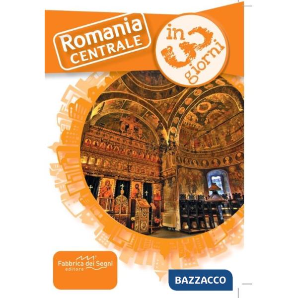 Romania centrale in 3 giorni. Una guida, una traccia, un'ispirazione