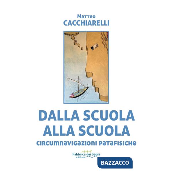 Dalla scuola alla scuola. Circumnavigazioni patafisiche