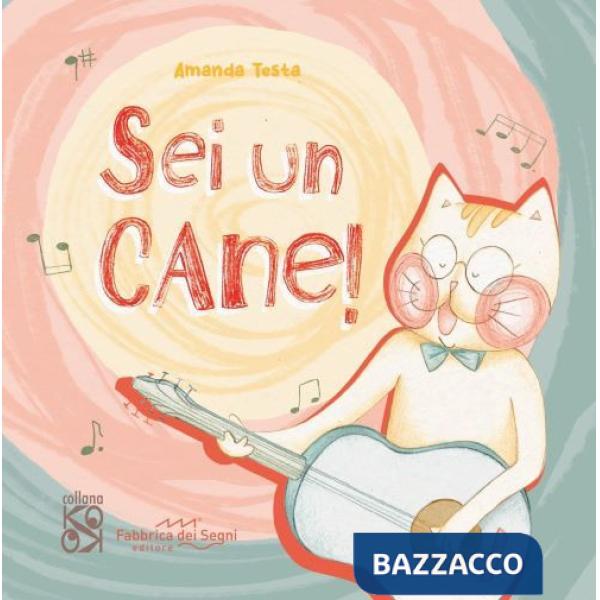 Sei un cane. Ediz. a colori